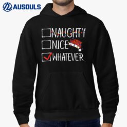 Nice Naughty Whatever Christmas List Hoodie