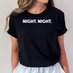 Night Night T-Shirt