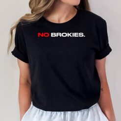 No Brokies top G design T-Shirt