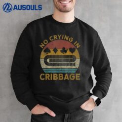 No Crying In Cribbage Funny Vintage Cribbage Board Game Sweatshirt