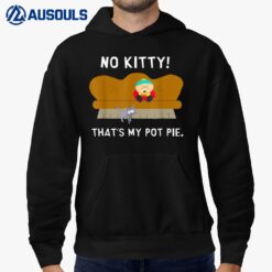 No Kitty That's My Pot Pie Funny Saying Quotes Hoodie