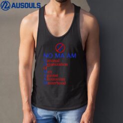 No Ma'am National Organization Of Men Against Amazonian Tank Top