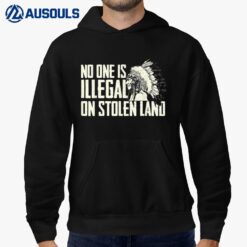 No One Is Illegal On Stolen Land - Indian Native American Hoodie