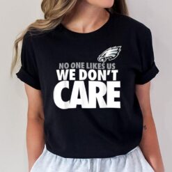 No One Likes Us We Don't Care T-Shirt