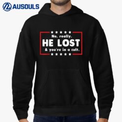 No Really He Lost & You're In A Cult Ver 2 Hoodie