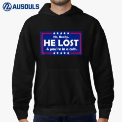 No Really He Lost & You're In A Cult Hoodie