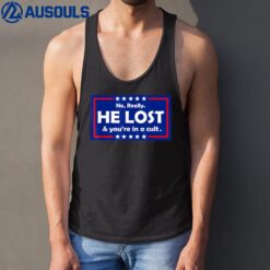No Really He Lost & You're In A Cult Tank Top