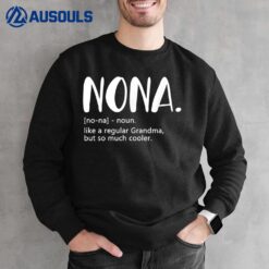 Nona s for Women Mother's Day idea for Grandma Nona Sweatshirt