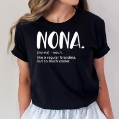 Nona s for Women Mother's Day idea for Grandma Nona T-Shirt