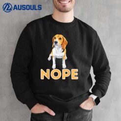 Nope Lazy Beagle - Funny Beagle Dog Lover Pet Owner Sweatshirt