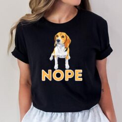 Nope Lazy Beagle - Funny Beagle Dog Lover Pet Owner T-Shirt