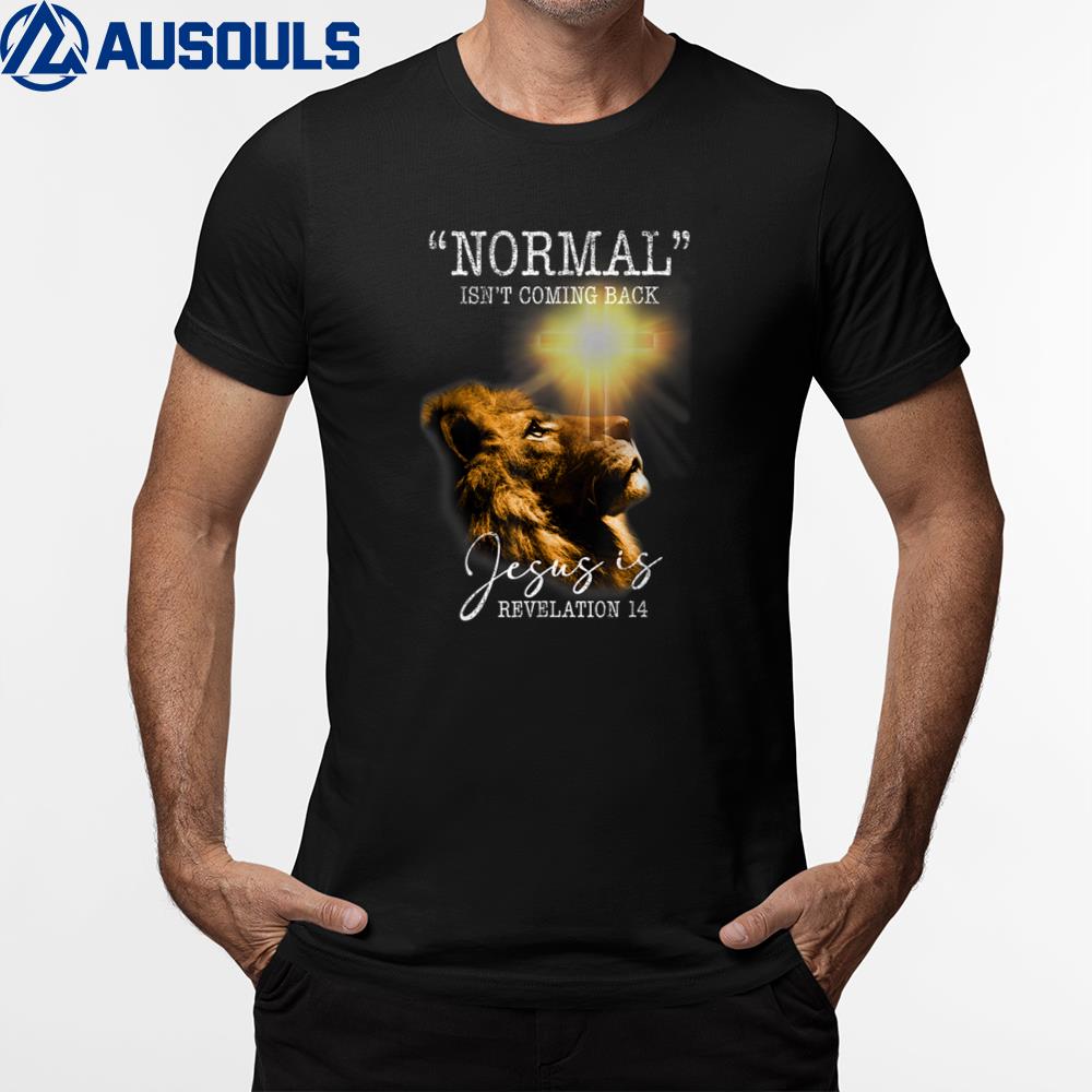 Normal Isn’t Coming Back But Jesus Is Cross Christian Easter T-Shirt Hoodie Sweatshirt For Men Women