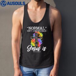 Normal Isn't Coming Back But Jesus Is Faith Sunflower Tank Top