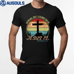 Normal Isn't Coming Back Jesus Is Retro Vintage T-Shirt