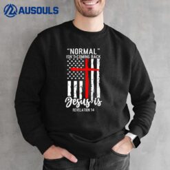 Normal Isn't Coming Back Jesus Is Revelation 14 Christian Sweatshirt