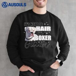 Not Dog Hair it's Glitter - White Boxer Dog Sweatshirt