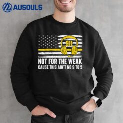 Not For The Weak - 911 Dispatcher First Responder Emergency Sweatshirt