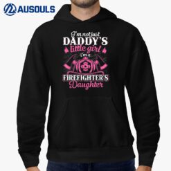 Not Just Daddy's Little Girl Firefighter Daughter Hoodie