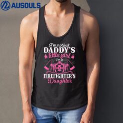 Not Just Daddy's Little Girl Firefighter Daughter Tank Top