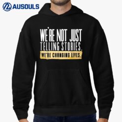 Not Just Telling Stories We're Changing Lives Dhar Mann Fam Hoodie