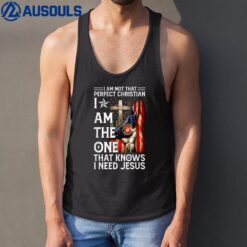 Not Perfect Christian But Knows I Need Jesus American Flag Tank Top