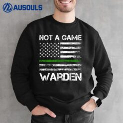 Not a Game WardenVer 3 Sweatshirt