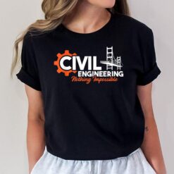 Nothing Impossible - Bridge Engineer Civil Engineering T-Shirt