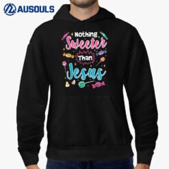 Nothing Sweeter Than Jesus Christian Faith Candy Hoodie