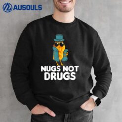 Nugs Not Drugs Funny Chicken Nugget Costume Sweatshirt