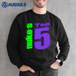 Nuke's Top 5 Sweatshirt