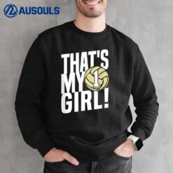 Number One 1 That's My Girl Volleyball Mom Dad Family Sweatshirt