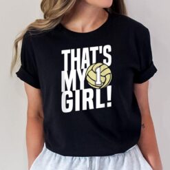 Number One 1 That's My Girl Volleyball Mom Dad Family T-Shirt