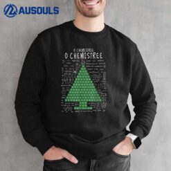 O Chemistree Funny Periodic Table Chemistry Christmas Tree Sweatshirt