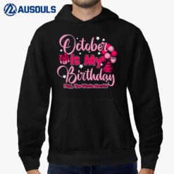 October Is My Birthday Month Yep The Whole Month Women Hoodie