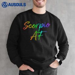 October November Birthday Gifts - Scorpio AF Sweatshirt