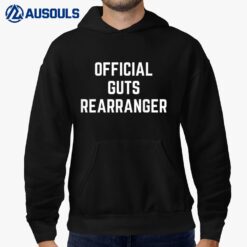 Official Guts Rearranger Funny Saying Doctor Surgeon Gag Hoodie