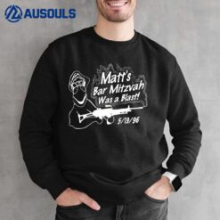 Official Matts Bar Mitzvah Was A Blast Sweatshirt