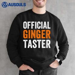 Official ginger taster Sweatshirt