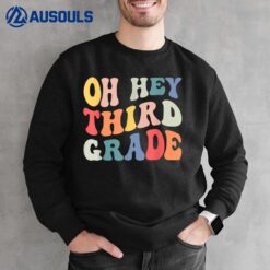 Oh Hey Third Grade Groovy Funny Back To School Teacher Kids Sweatshirt