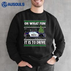 Oh What Fun It Is To Drive Funny Christmas Police Car Sweatshirt