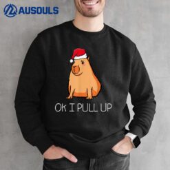 Ok I Pull Up Capybara Christmas Pajama Animal Santa Hat Sweatshirt