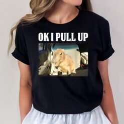 Ok I Pull Up Capybara Funny T-Shirt