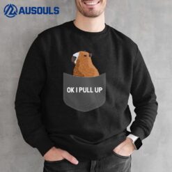 Ok I Pull Up Capybara Ver 4 Sweatshirt