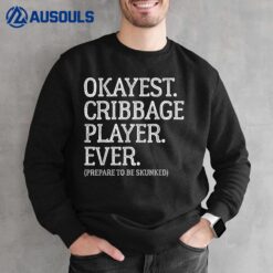 Okayest Cribbage Player Ever - Prepare To Be Skunked Vintage Sweatshirt