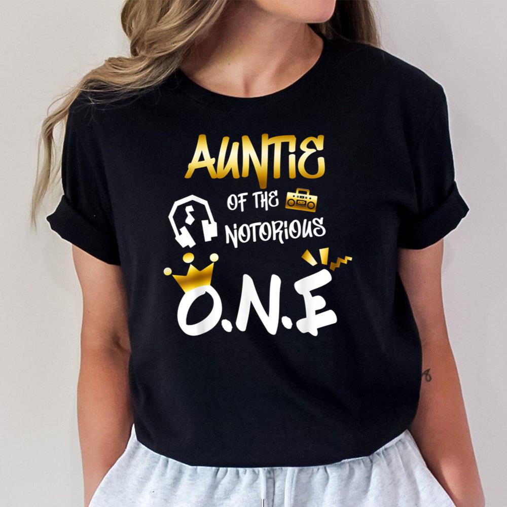 Old School Funny Hip Hop Auntie Of The Notorious One Unisex T-Shirt