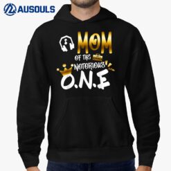 Old School Funny Hip Hop Mom Of The Notorious One Hoodie
