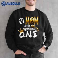 Old School Funny Hip Hop Mom Of The Notorious One Sweatshirt