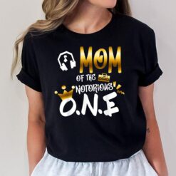 Old School Funny Hip Hop Mom Of The Notorious One T-Shirt