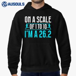 On A Scale Of 1 to 10 I'm A 26.2 Marathon Running Runner Hoodie