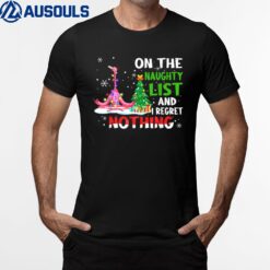 On The Naughty List And I Regret Nothing Flamingo Christmas T-Shirt